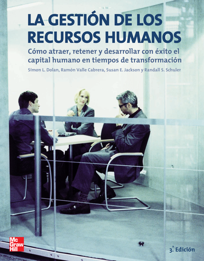 La gestión de los recursos humanos: cómo atraer, retener y desarrollar con éxito el capital humano en tiempos de transformación