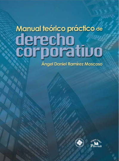 Manual teórico práctico de derecho corporativo