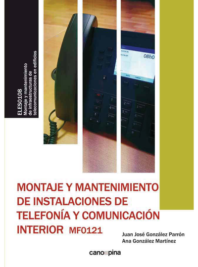 Montaje y mantenimiento de instalaciones de telefonía y comunicación interior. MF0121