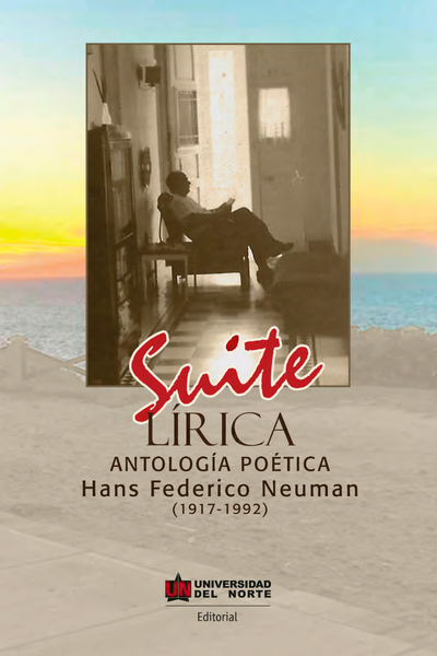 Suite lírica: antología poética. Hans Federico Neuman (1917-1992)