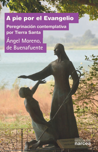 A pie por el Evangelio: peregrinación contemplativa por Tierra Santa