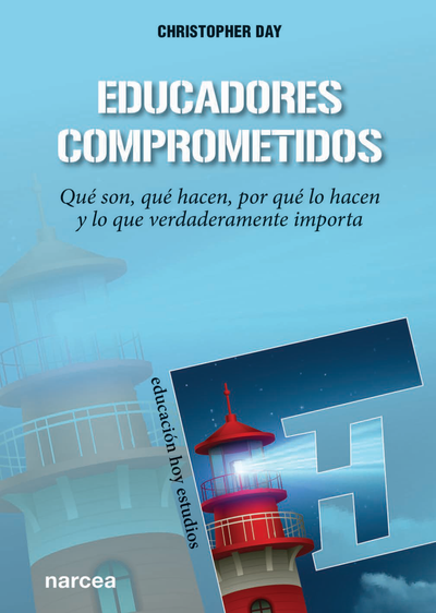 Educadores comprometidos: qué son, qué hacen, por qué lo hacen y lo que verdaderamente importa