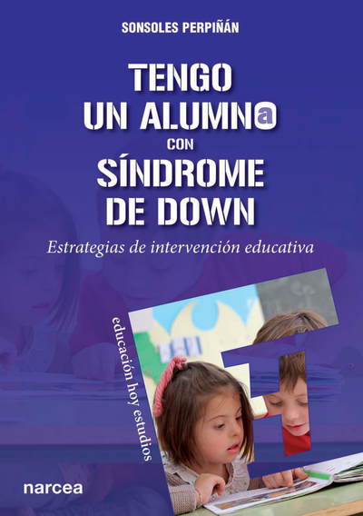 Tengo un alumno con síndrome de Down: estrategias de intervención educativa