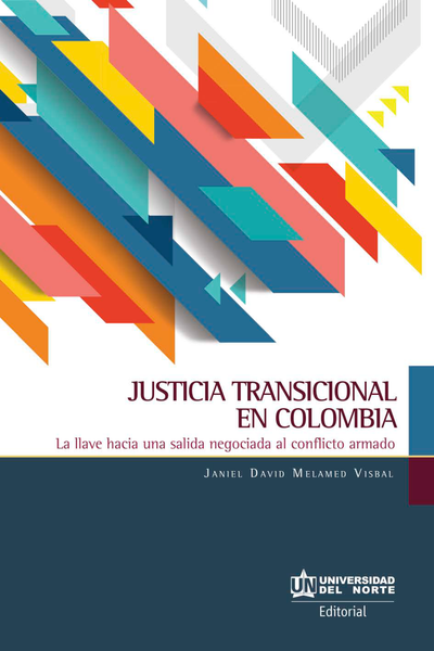 Justicia transicional en Colombia: la llave hacia una salida negociada al conflicto armado