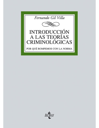 Introducción a las teorías criminológicas: por qué rompemos con la norma