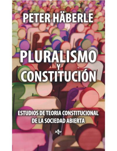 Pluralismo y constitución: estudios de teoría constitucional de la sociedad abierta