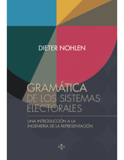 Gramática de los sistemas electorales: una introducción a la ingeniería de la representación