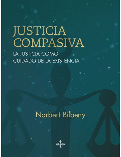 Justicia compasiva: la justicia como cuidado de la existencia