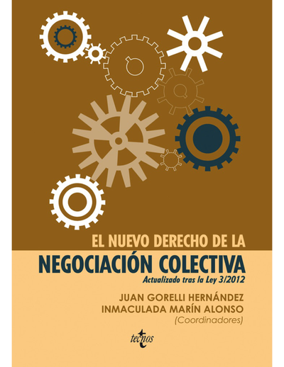 El nuevo derecho de la negociación colectiva: actualizado tras la Ley 3/2012