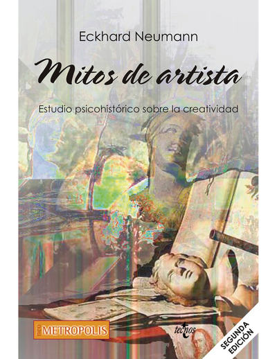 Mitos de artista: estudio psicohistórico sobre la creatividad