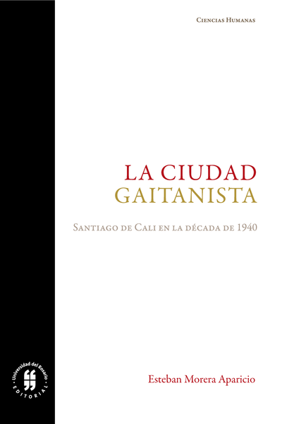La ciudad gaitanista: Santiago de Cali en la década de 1940