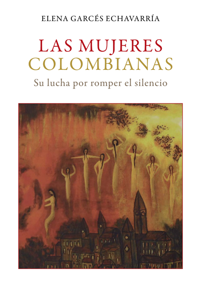 Las mujeres colombianas: su lucha por romper el silencio