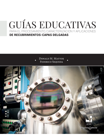 Guías educativas: para el procesamiento, caracterización y aplicaciones de recubrimientos-capas delgadas