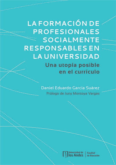 La formación de profesionales socialmente responsables en la universidad: una utopía posible en el currículo