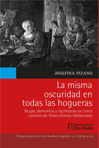 La misma oscuridad en todas las hogueras: brujas, demonios y hechiceras en cinco cuentos de Pedro Gómez Valderrama