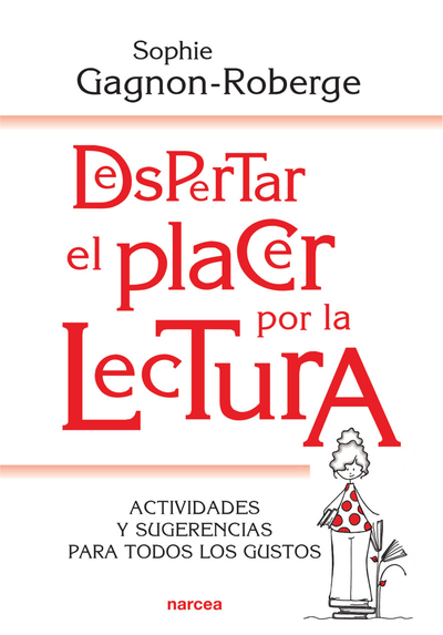 Despertar al placer por la lectura: actividades y sugerencias para todos los gustos