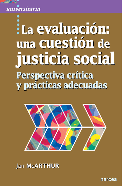 La evaluación: una cuestión de justicia social: perspectiva crítica y prácticas adecuadas