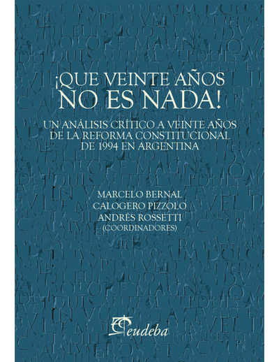 ¡Qué veinte años no es nada!: un análisis crítico a veinte años de la reforma constitucional