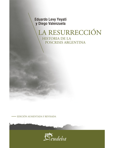 La resurrección: historia de la poscrisis argentina