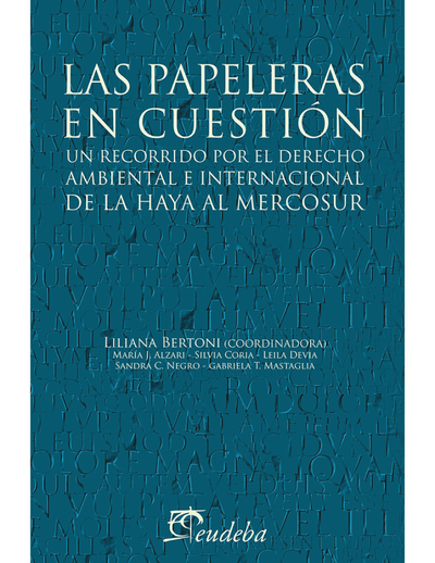 Las papeleras en cuestión: un recorrido en el derecho ambiental e internacional de la Haya al Mercosur