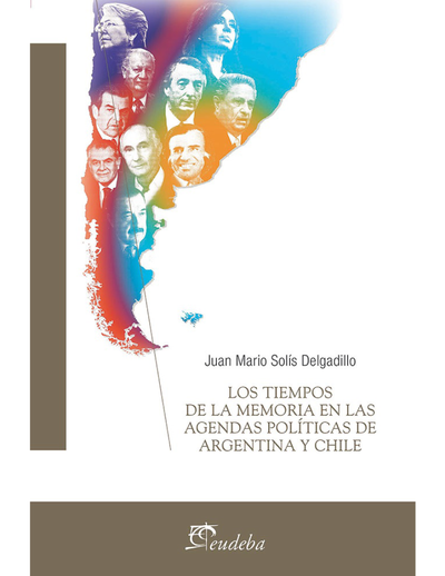 Los tiempos de la memoria en las agendas políticas de Argentina y Chile