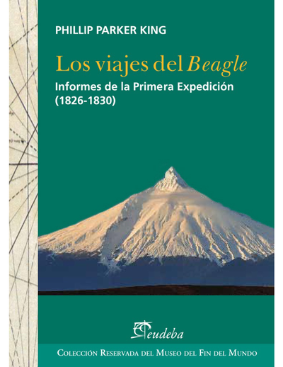 Los viajes del Beagle: informes de la primera expedición (1826-1830)