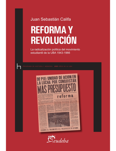 Reforma y revolución: la radicalización política del movimiento estudiantil de la UBA 1943-1966