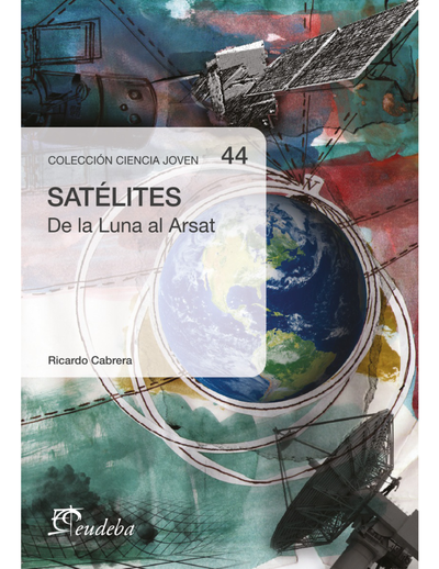 Satélites: de la luna a la ARSAT-1