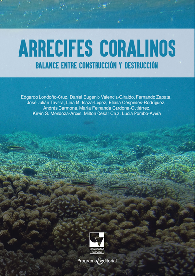 Arrecifes coralinos: balance entre construcción y destrucción