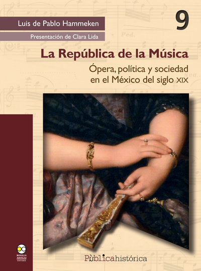 La República de la Música: ópera, política y sociedad en el México del siglo XIX (1840-1870)