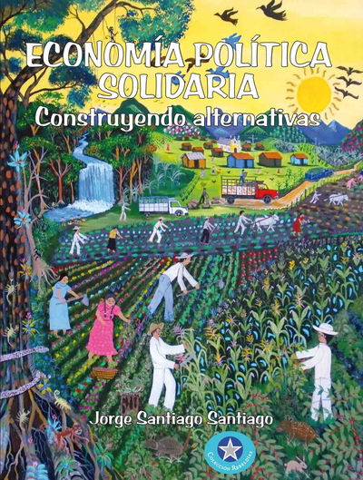 Economía política solidaria: construyendo alternativas