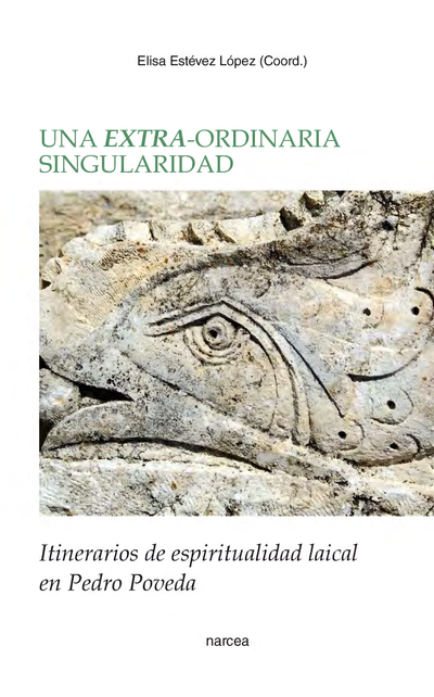 Una extra-ordinaria singularidad: itinerarios de espiritualidad laical en Pedro Poveda