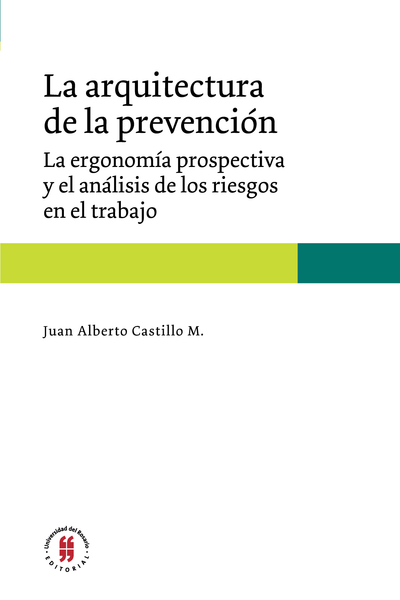 La arquitectura de la prevención: la ergonomía prospectiva y el análisis de los riesgos en el trabajo