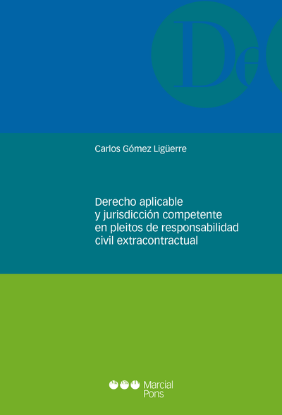 Derecho aplicable y jurisdicción competente en pleitos de responsabilidad civil extracontractual