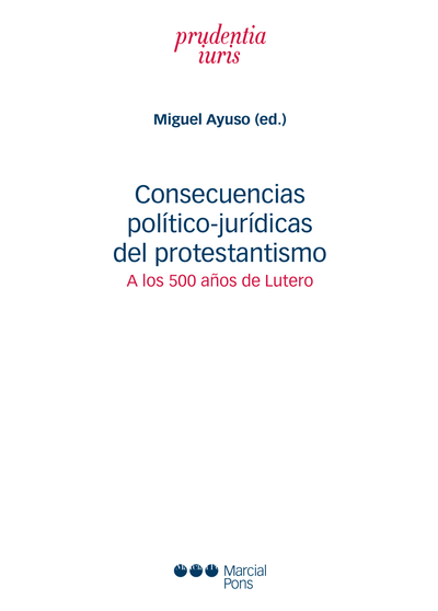 Consecuencias político-jurídicas del protestantismo a los 500 años de Lutero