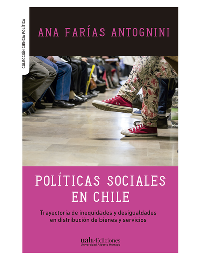 Políticas sociales en chile: trayectoria de inequidades y desigualdades en distribución de bienes y servicios