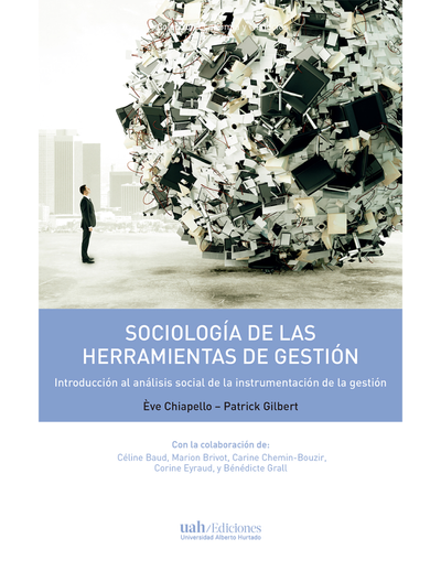 Sociología de las herramientas de gestión: introducción al análisis social de la instrumentación de la gestión