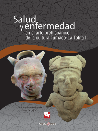 Salud y enfermedad en el arte prehispánico de la cultura Tumaco: La Tolita II