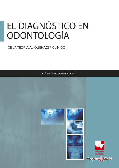 El diagnóstico en odontología: de la teoría al quehacer clínico