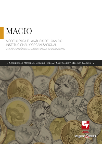 Modelo para el análisis del cambio institucional y organizacional. MACIO: una aplicación en el sector bancario colombiano