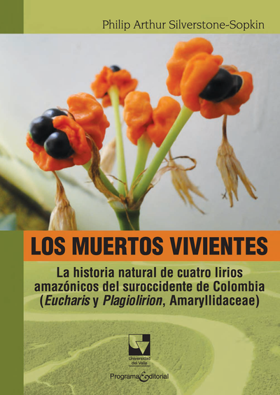 Los muertos vivientes: la historia natural de cuatro lirios amazónicos del suroccidente de Colombia