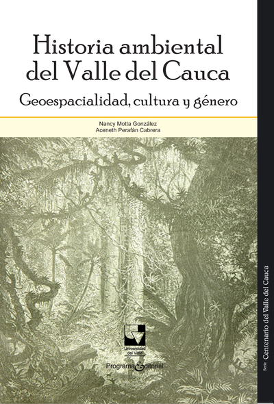 Historia ambiental del Valle del Cauca, geoespacialidad, cultura y género