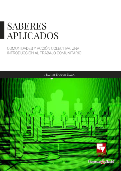 Saberes aplicados, comunidades y acción colectiva, una introducción al trabajo comunitario