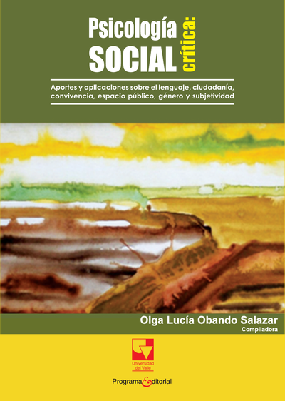 Psicología social crítica, aportes y aplicaciones sobre el lenguaje, convivencia, espacio público, género y subjetividad