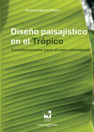 Diseño paisajístico en el trópico: consideraciones para el caso colombiano