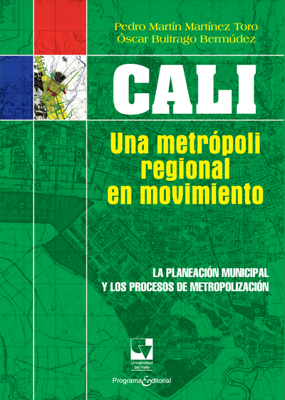 Cali: una metrópoli regional en movimiento, la planeación municipal y los procesos de metropolización