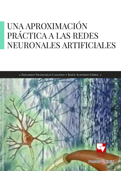 Una aproximación práctica a las redes neuronales artificiales