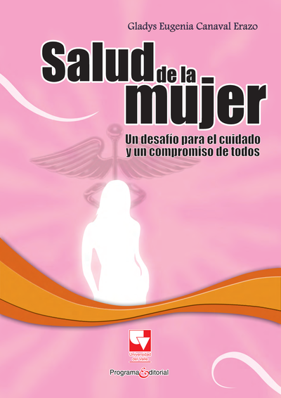 Salud de la mujer: un desafío para el cuidado y un compromiso de todos
