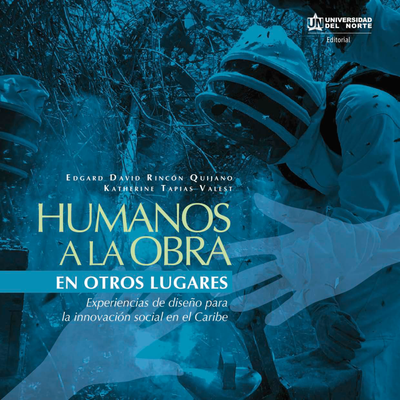 Humanos a la obra en otros lugares: experiencias de diseño para la innovación social en el Caribe
