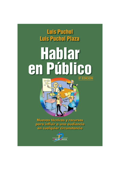 Hablar en público: nuevas técnicas y recursos para influir a una audiencia en cualquier circunstancias